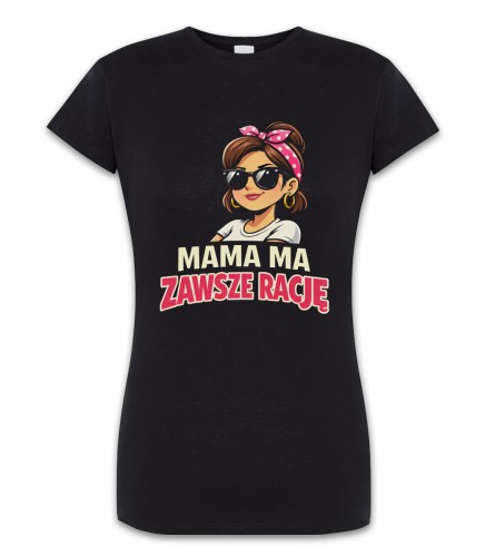 Koszulka damska MAMA MA ZAWSZE RACJĘ
