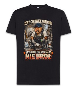 Czarny T-Shirt Żeby Człowiek Wiedzioł Ile To Roboty Janusz Nosacz 